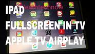 How to change iPad to fullscreen in tv with Apple tv AirPlay