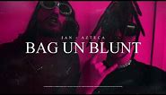 Ian x Azteca - BAG UN BLUNT (Official Video)