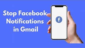 How to Stop Facebook Notifications in Gmail/Email (Quick & Simple)