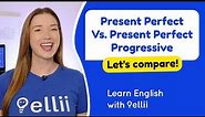 Present Perfect Vs. Present Perfect Progressive – Grammar & Verb Tenses
