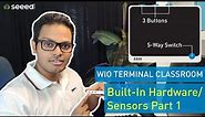 Wio Terminal Classroom #8 | Built-In Hardware/Sensors Part 1 | 3 Buttons & 5-Way Switch