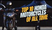 The TOP 10 greatest Honda motorcycles of all time