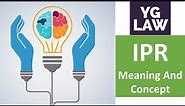 IPR - Meaning and Concept