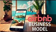 Airbnb Business Model : What makes Airbnb so successful?