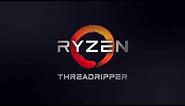 AMD Ryzen™ Threadripper™ Processors