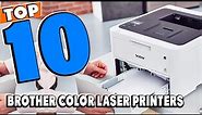 Top 10 Best Brother Color Laser Printers Review In 2024