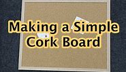 Making a Cork Board