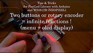 Two buttons || rotary encoder = infinite functions (menu+oled display)-Arduino, FastLed and WS2812B