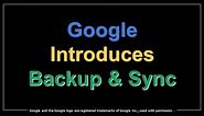 Google Introduces Backup and Sync App