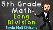 Long Division with Whole Numbers | Single Digit Divisors | 5th Grade Math