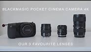 BMPCC4K | Favourite Lenses | Our 3 favourite lenses for the Blackmagic Pocket Cinema Camera 4K (4K)