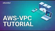 Amazon Virtual Private Cloud (VPC) | AWS VPC | AWS Tutorial for Beginners | Edureka