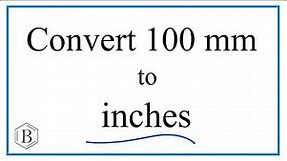 Convert 100 Millimeters to Inches