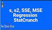 11.3.32 Find s, s2 the variance MSE, and SSE for a Regression using StatCrunch