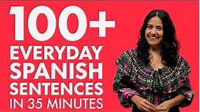 Learn Spanish in 35 minutes: The 100+ everyday Spanish sentences you need to know!