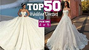 TOP 50 Most AMAZING Wedding Dresses