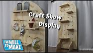 How To Make A Craft Show Display Stand | Woodworking | DIY | The Will To Make