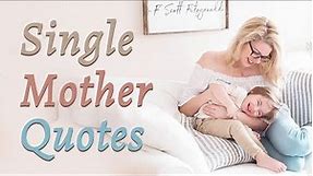 Single Mother Quotes and Sayings That Will Win Your Heart