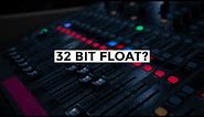 What Is 32 Bit Float?