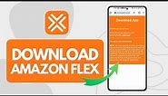 How To Download Amazon Flex App (Android)