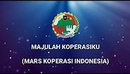 MAJULAH KOPERASIKU - MARS KOPERASI INDONESIA