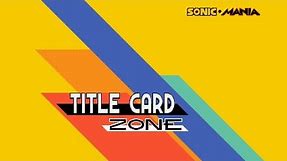 ENTER TITLE CARD ZONE | Sonic Mania Title Card Generator
