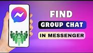 How To Find Group Chat In Messenger