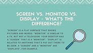 Screen vs. Monitor vs. Display - What's the Difference?
