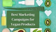 10 Creative Marketing Campaigns for Vegan Products