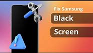 [5 Ways] How to Fix Samsung Phone Black Screen | Galaxy S22/S21/S9/S8/S7/S6/S5