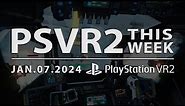 PSVR2 THIS WEEK | January 7, 2024 | Perp's Day of Horror, Sony CES 2024, New Games & More!