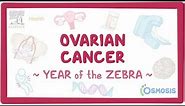 Ovarian cancer (Year of the Zebra)
