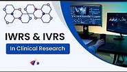 IWRS & IVRS Systems in Clinical Research - Patient Randomization & Drug Management in Clinical trial