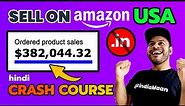 How to Sell on Amazon USA from India | Amazon FBA Course For Beginners | Step by Step Tutorial 2022