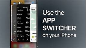 How to use the App Switcher on your iPhone