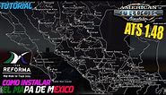 Tutorial | Como Instalar el Mapa de Mexico (Team Reforma) para American Truck Simulator 1.48 Gratis