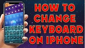 How to Change Keyboard on iPhone | How To Customize Your iPhone Keyboard
