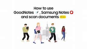 Galaxy Tab S9 Series: How to use GoodNotes, Samsung Notes and scan documents | Samsung​
