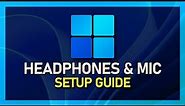 How To Set Up Headphones & Microphone on Windows 11