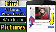 Find Unknown Person Name and Details With Just a Pictures | Simple Tricks
