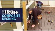 How to Install Composite Decking | This Old House