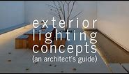 Exterior Lighting Concepts (An Architect's Guide)