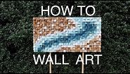 How to: Wood Wall Art