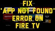 Firestick/Fire TV: Fix 'App not found' Error