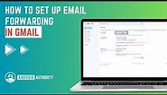 How to set up email forwarding in Gmail