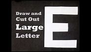 How to Cut Out Large Letter E