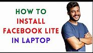 How To Install Facebook Lite In Laptop|How To Use Facebook Lite In Desktop|Facebook Like To Computer