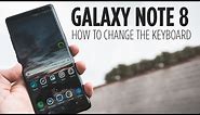 Galaxy Note 8 - How to Change the Keyboard