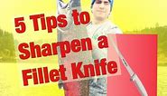 Sharpen a Fillet knife - 5 Quick Tips | EdgeProinc.com