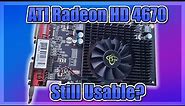 I got this GPU for FREE, how usable is it? - A review of the ATI Radeon HD 4670